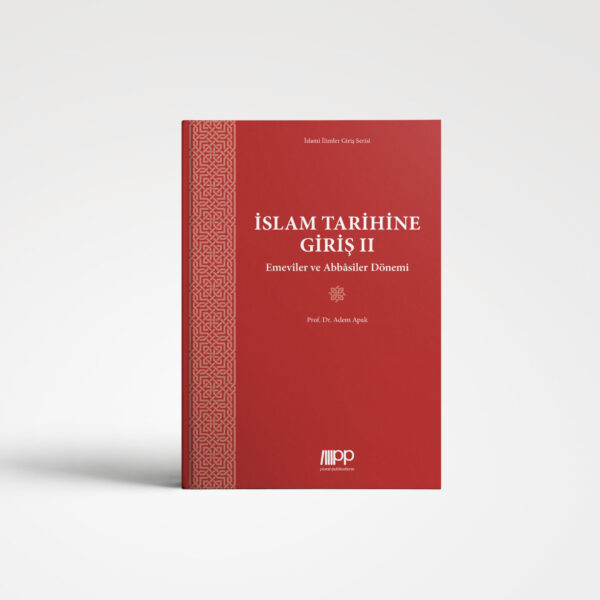İslam Tarihine Giriş 2 - Emevîler ve Abbâsîler Dönemi