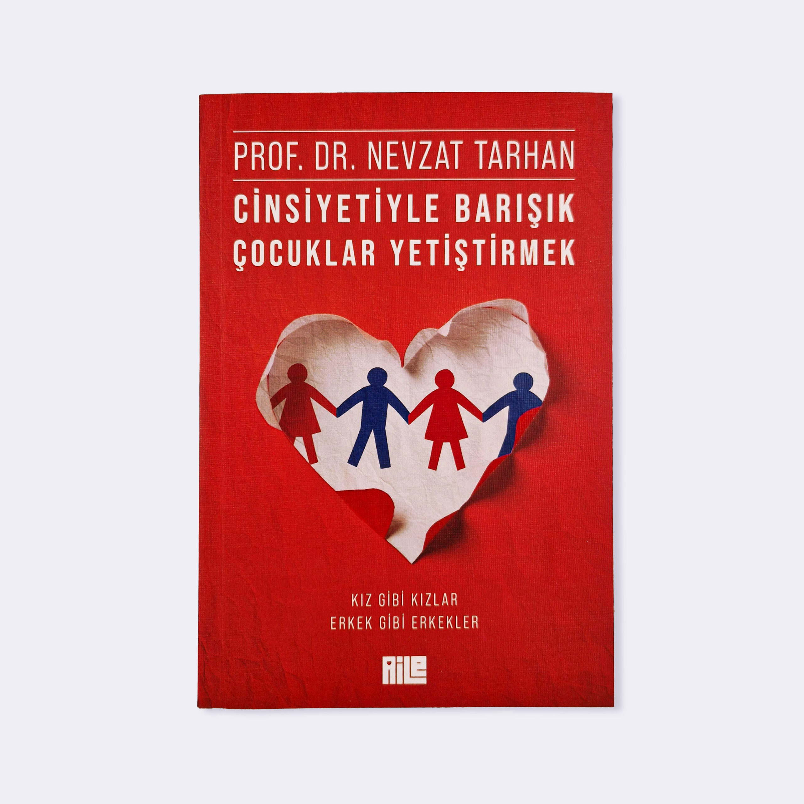 Cinsiyetiyle Barisik Cocuklar Yetistirmek