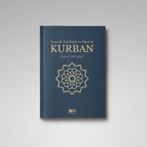 İnsanlık Tarihinde ve İslam’da Kurba