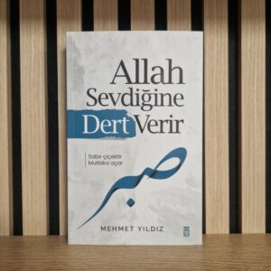 Allah sevdiğine dert verir
