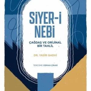 Siyer-i Nebi - Çağdaş ve Orijinal Bir Tahlil - Yasir Qadhi